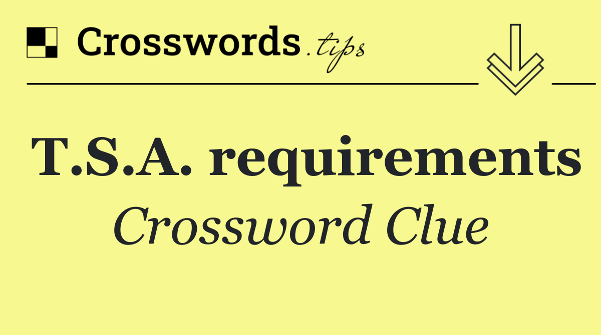 T.S.A. requirements