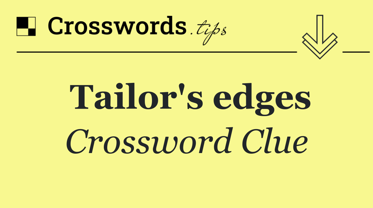Tailor's edges