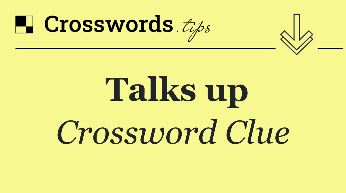 Talks up