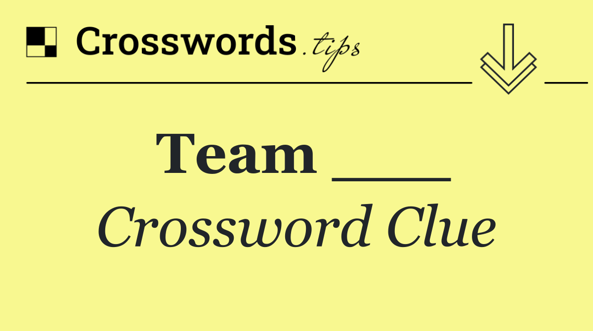 Team ___
