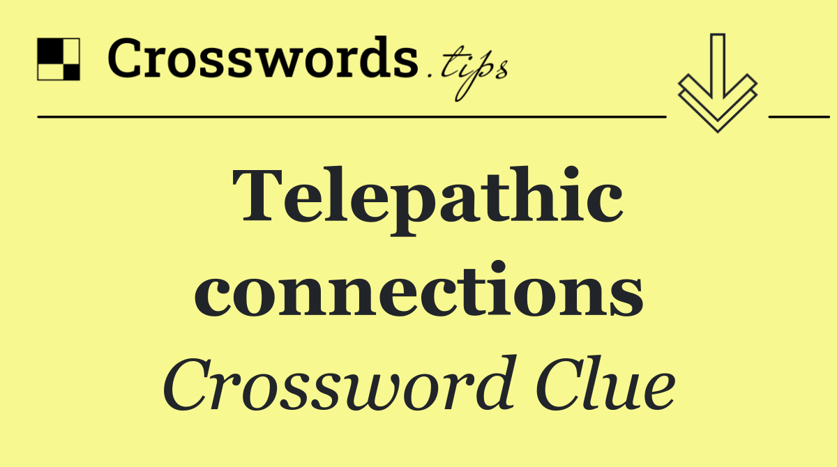 Telepathic connections