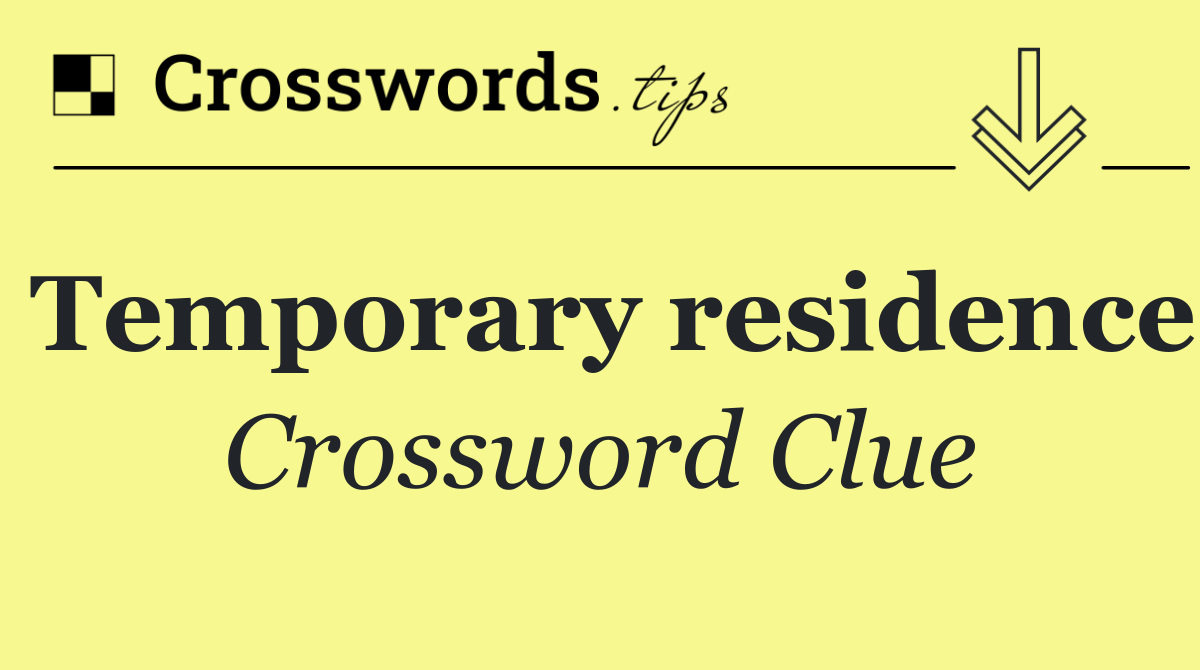 Temporary residence