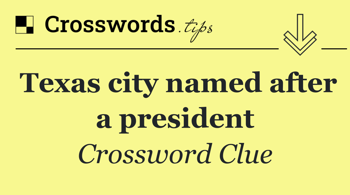 Texas city named after a president