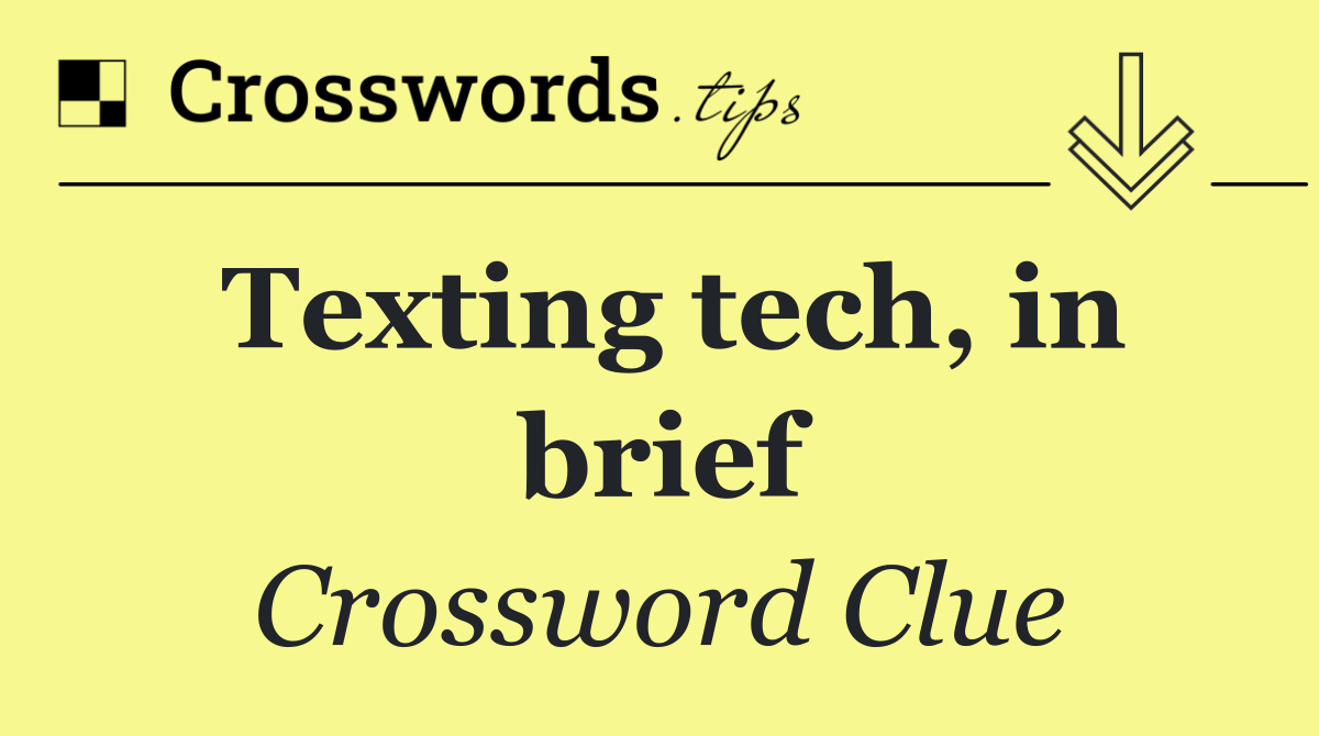 Texting tech, in brief