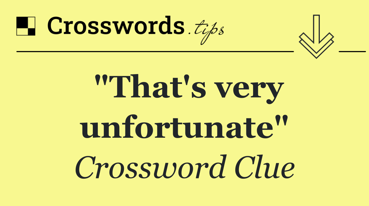 "That's very unfortunate"
