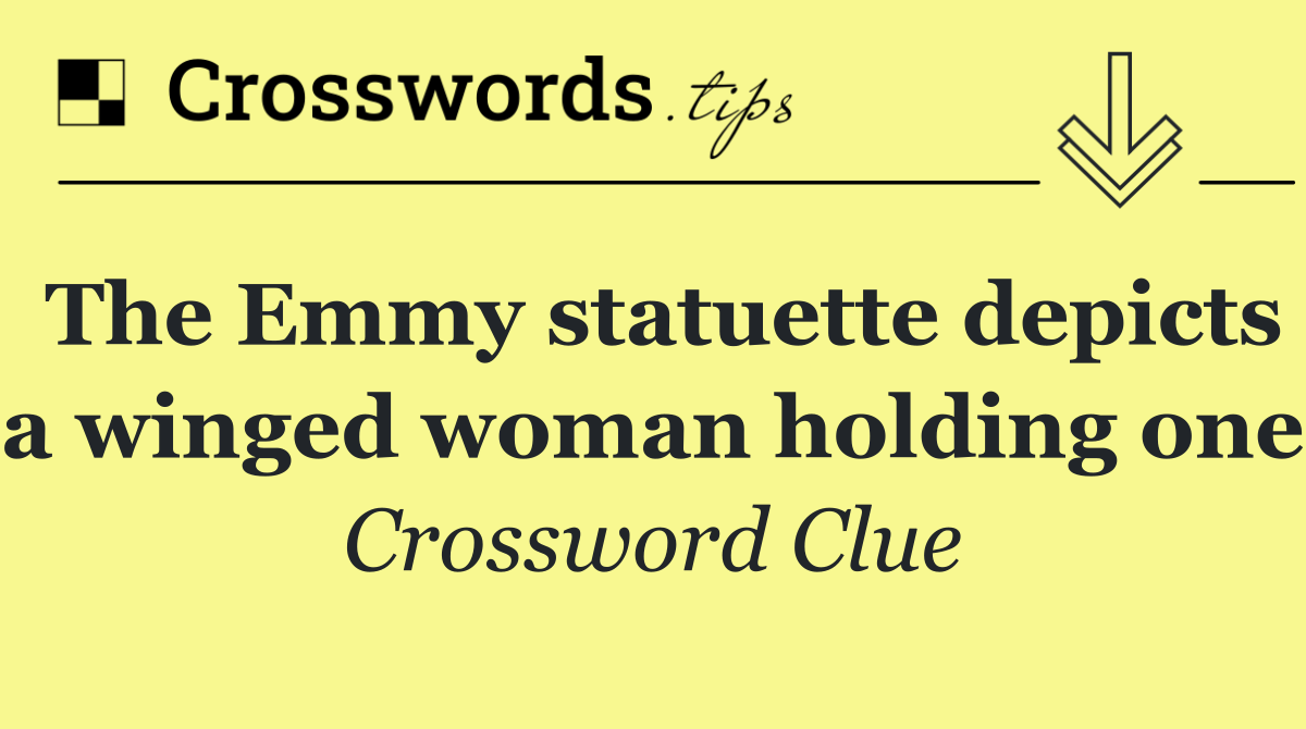 The Emmy statuette depicts a winged woman holding one