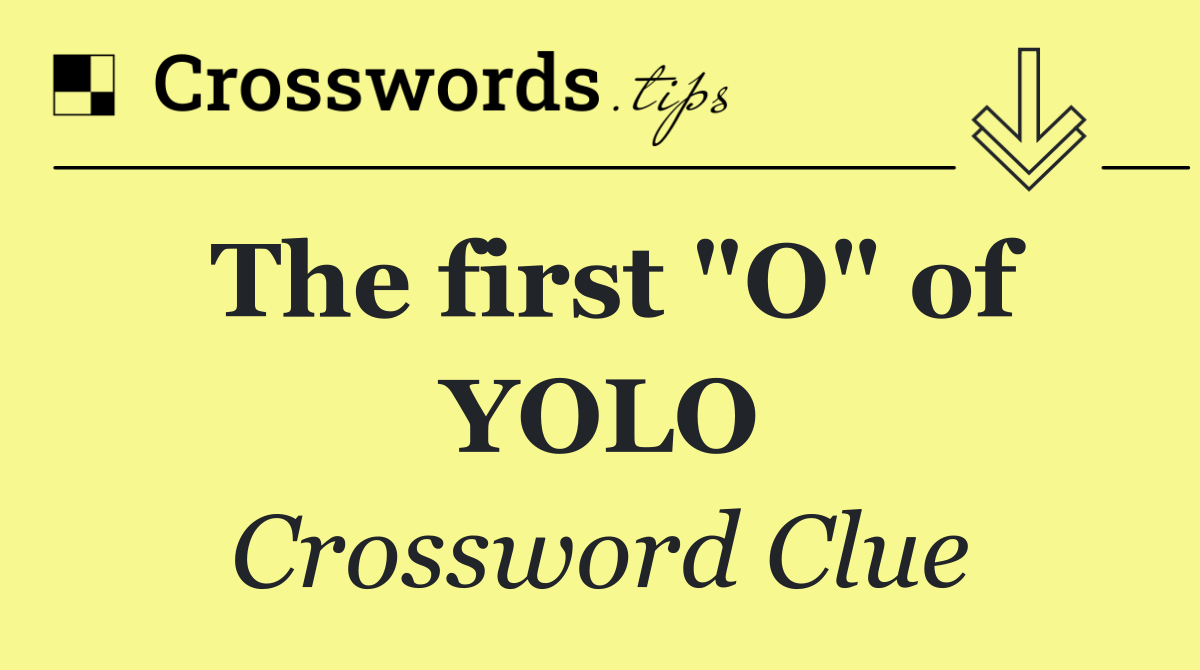 The first "O" of YOLO