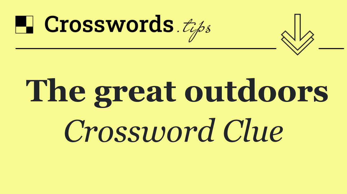 The great outdoors