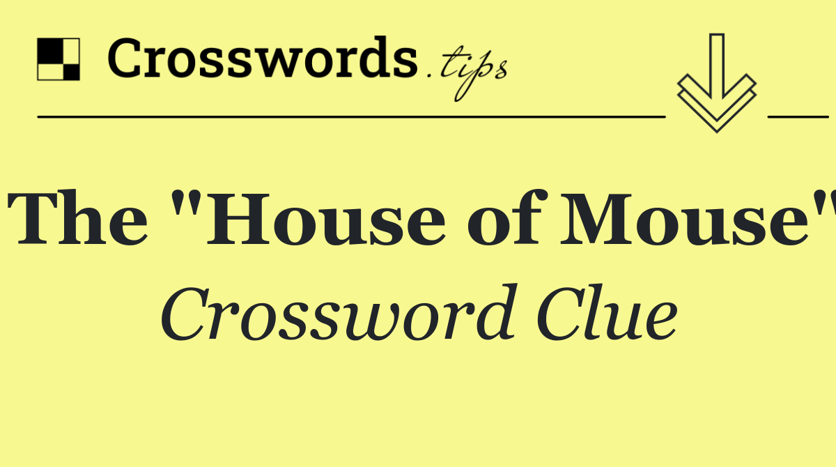 The "House of Mouse"