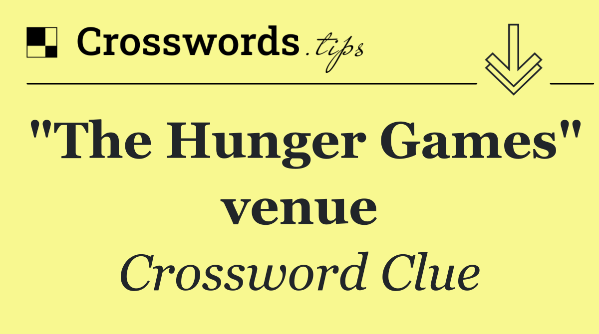 "The Hunger Games" venue