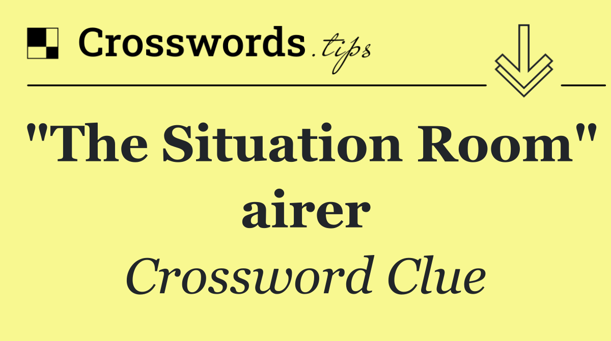 "The Situation Room" airer