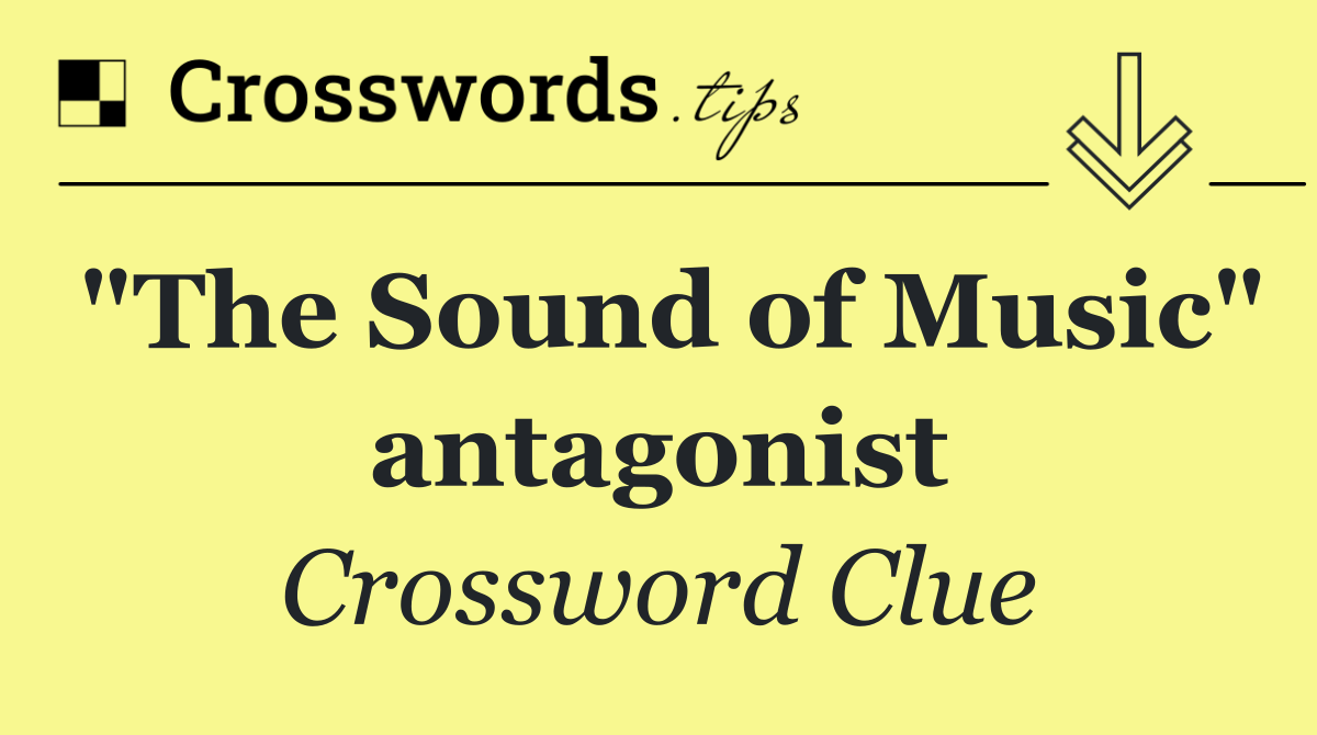 "The Sound of Music" antagonist