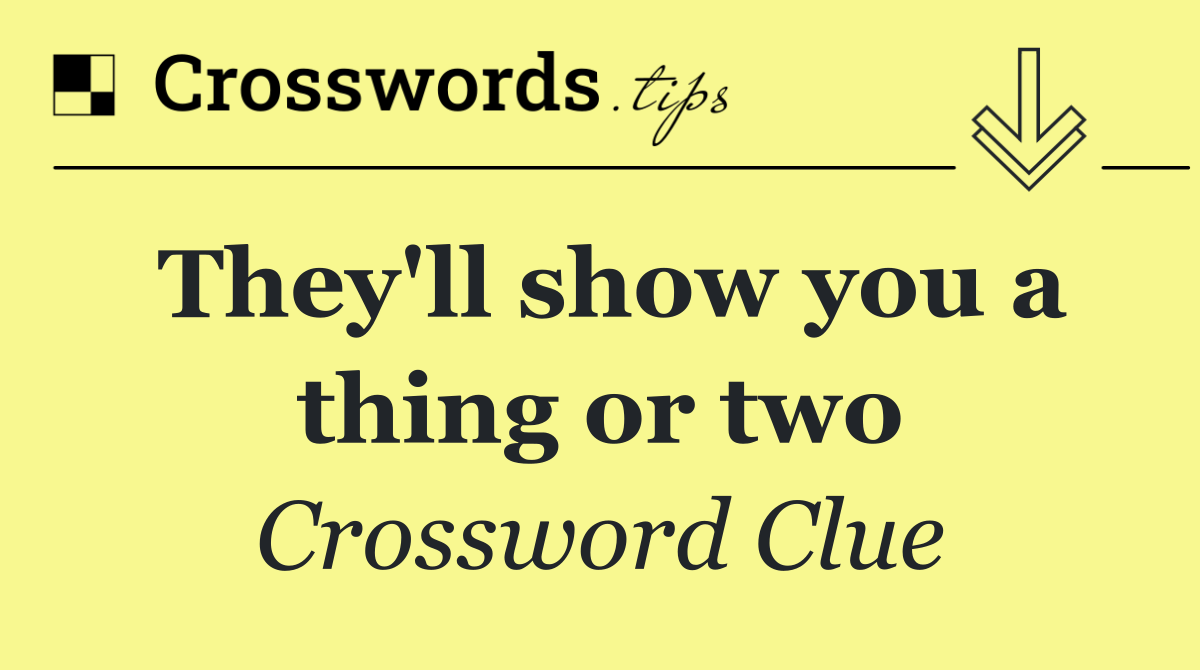 They'll show you a thing or two