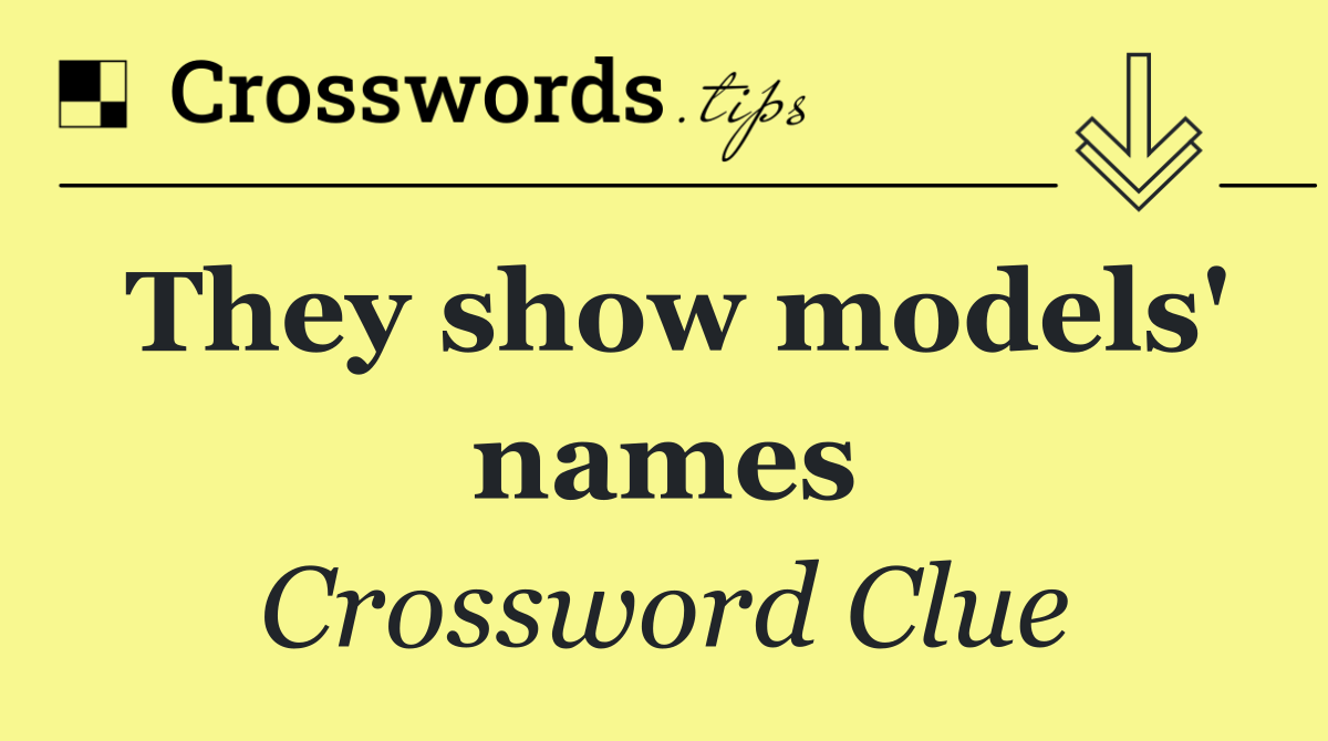 They show models' names