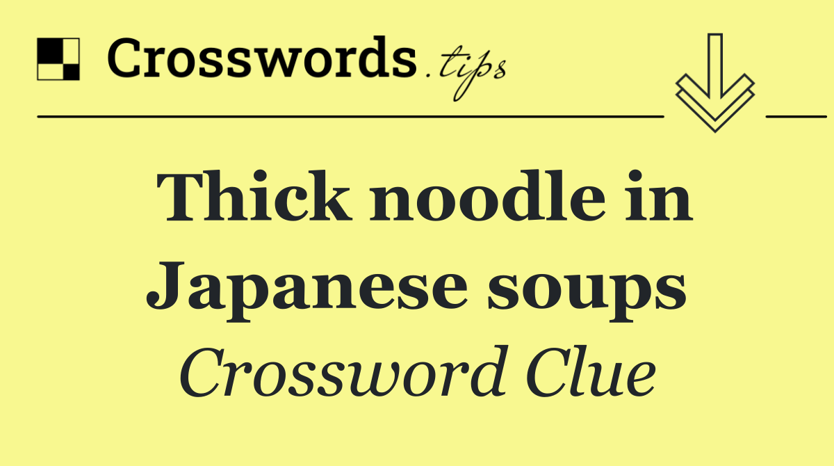 Thick noodle in Japanese soups
