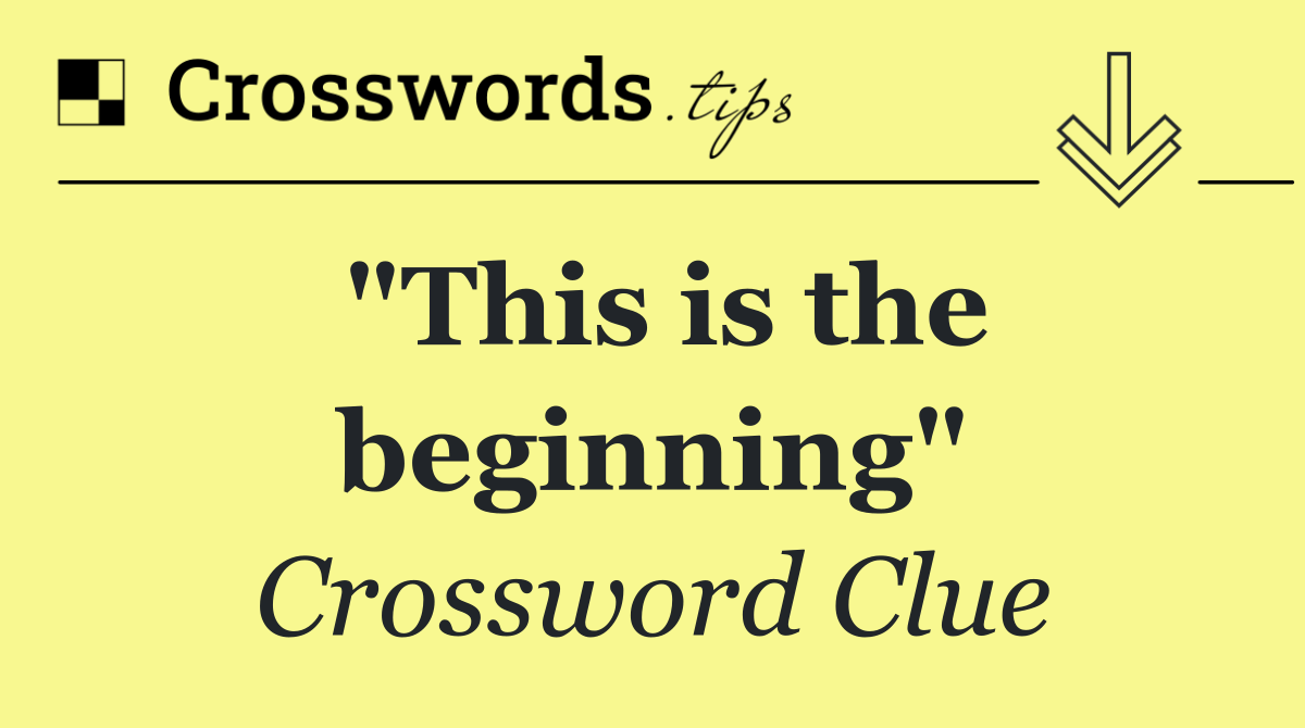 "This is the beginning"