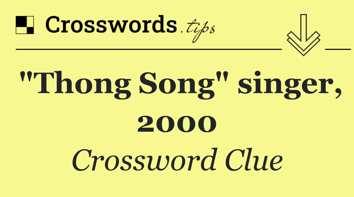 "Thong Song" singer, 2000