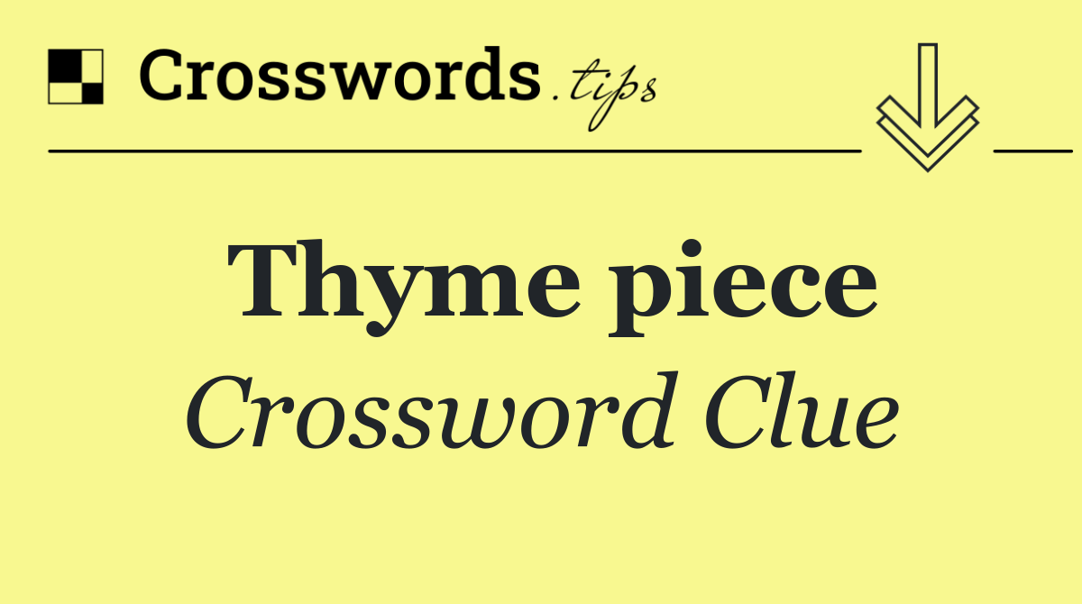 Thyme piece