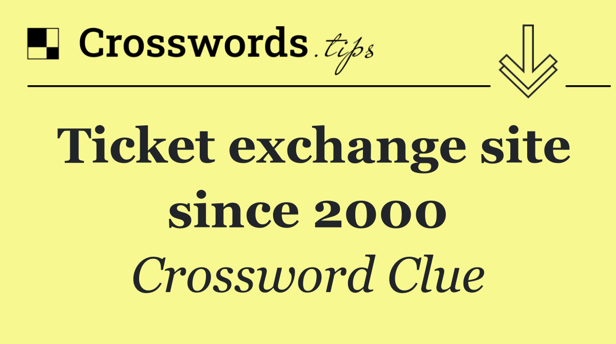 Ticket exchange site since 2000