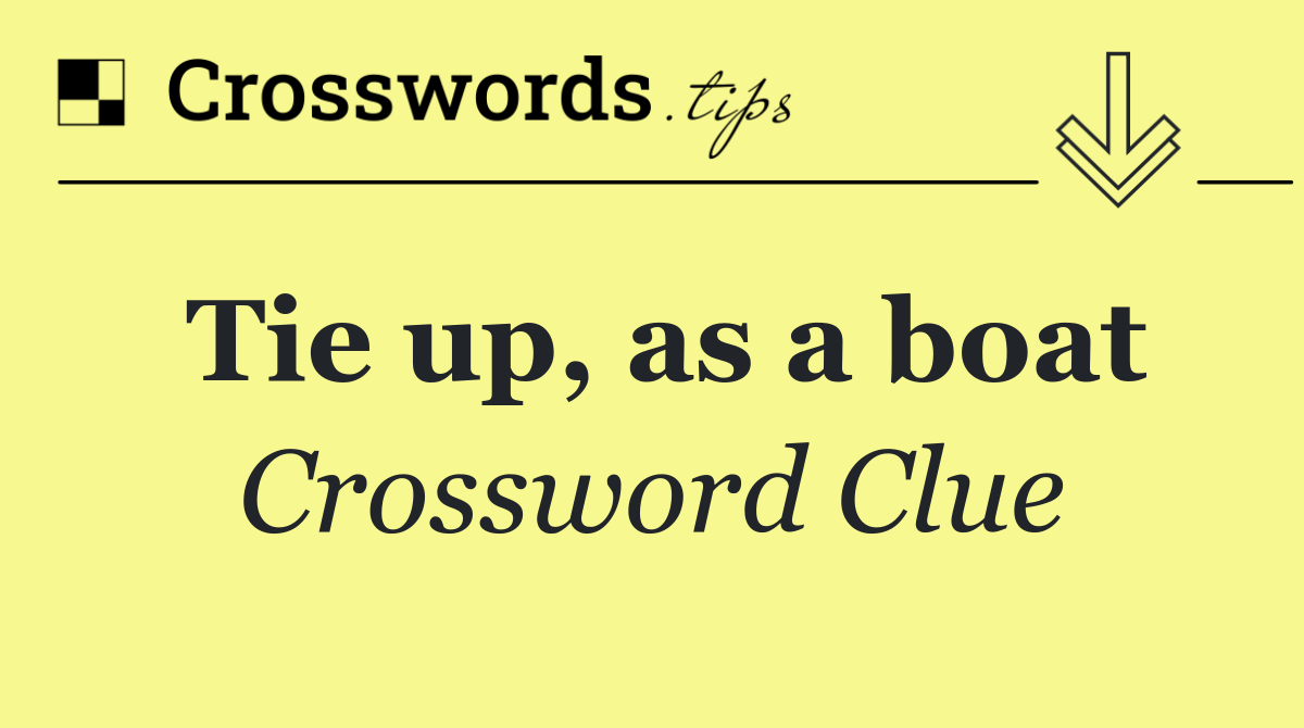 Tie up, as a boat