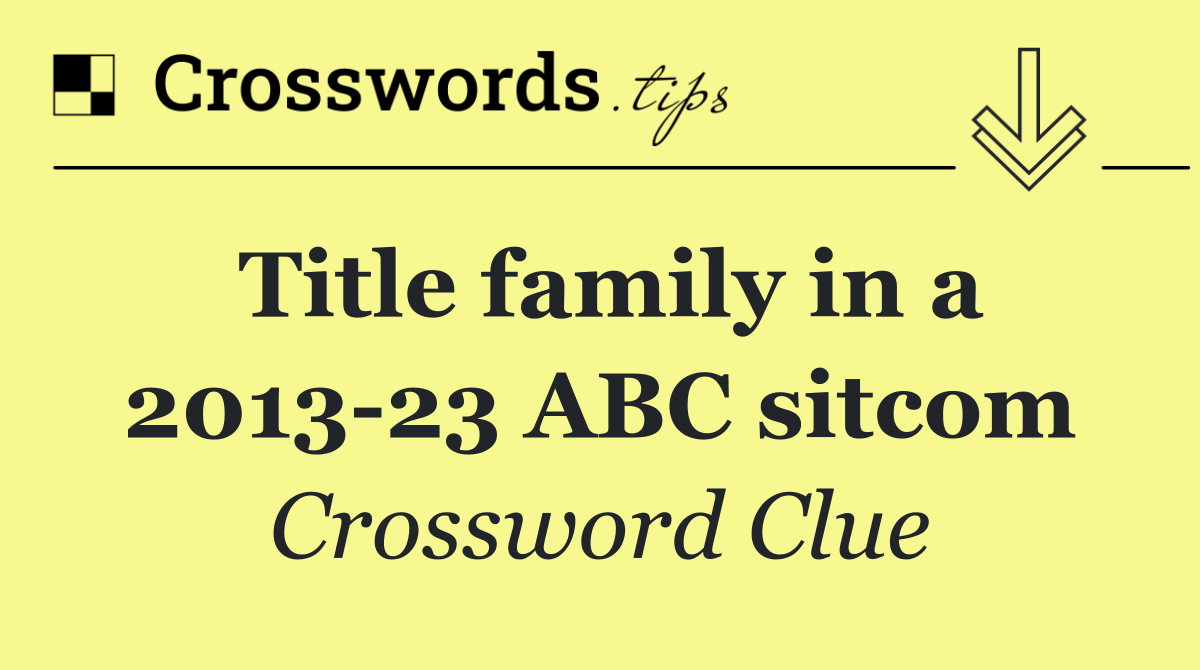 Title family in a 2013 23 ABC sitcom