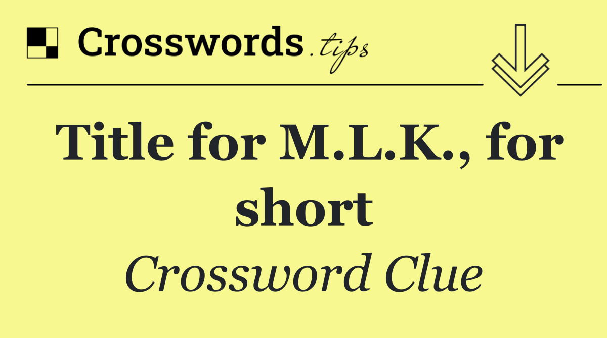 Title for M.L.K., for short