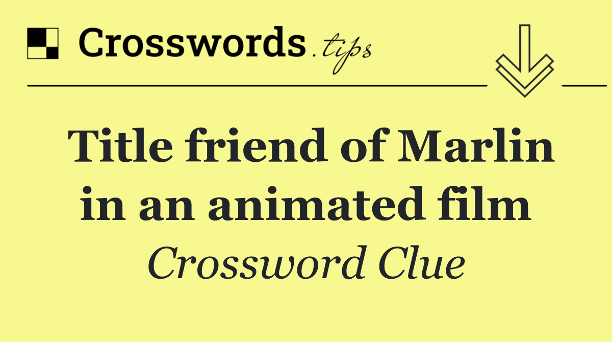 Title friend of Marlin in an animated film