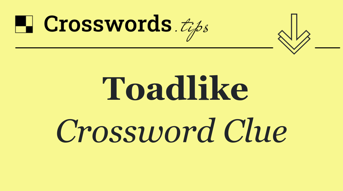 Toadlike