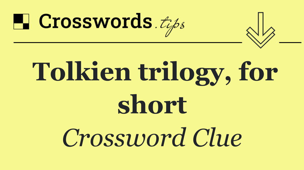 Tolkien trilogy, for short