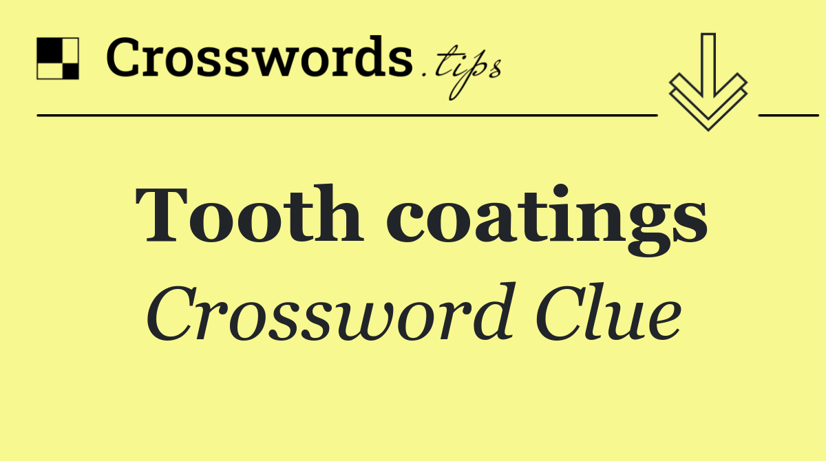 Tooth coatings