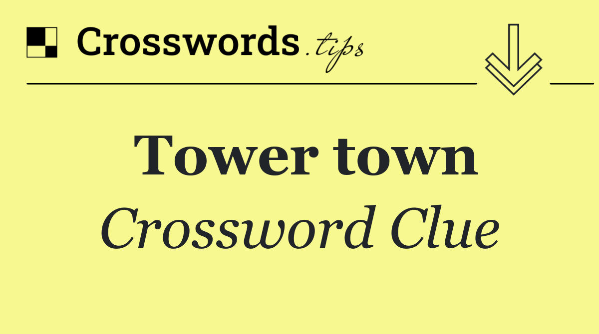 Tower town