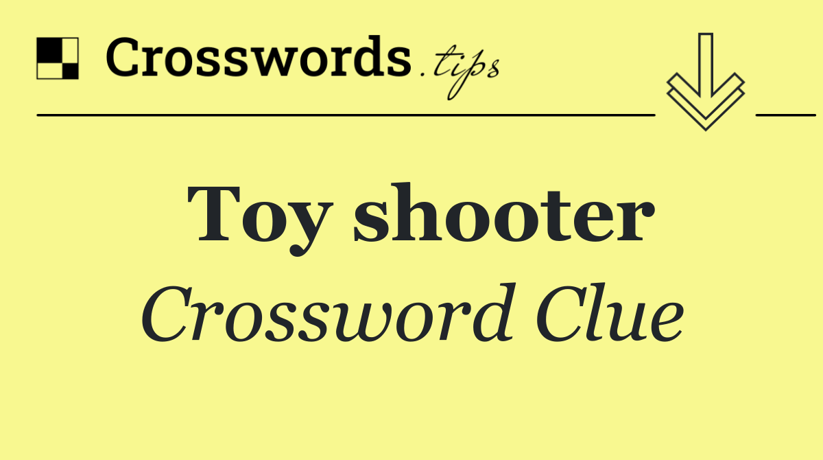Toy shooter