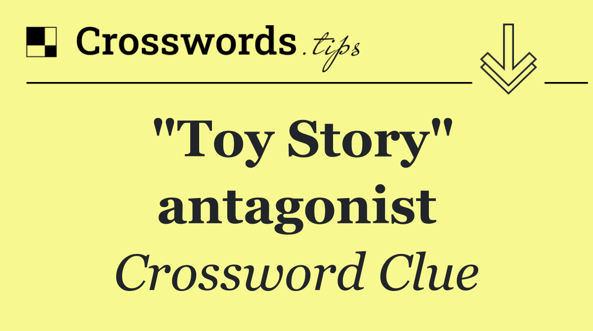 "Toy Story" antagonist