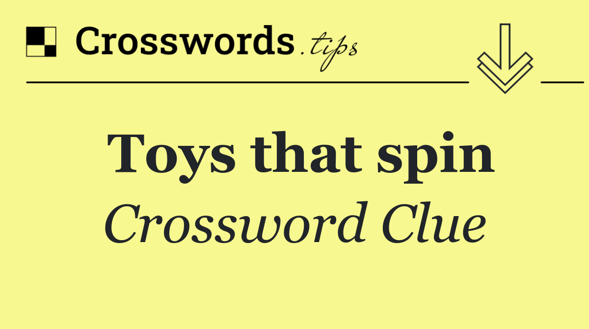 Toys that spin
