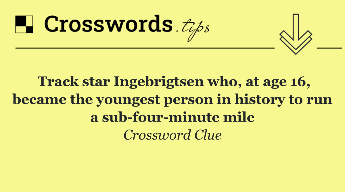 Track star Ingebrigtsen who, at age 16, became the youngest person in history to run a sub four minute mile