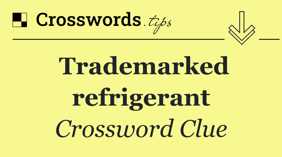 Trademarked refrigerant