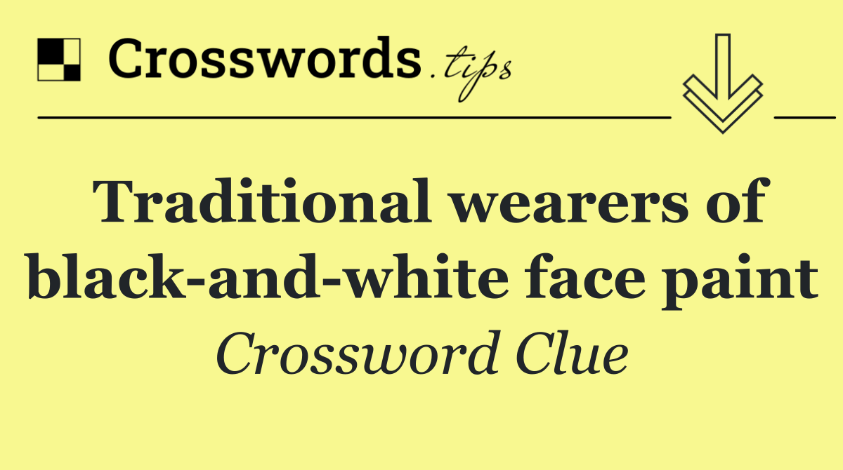 Traditional wearers of black and white face paint