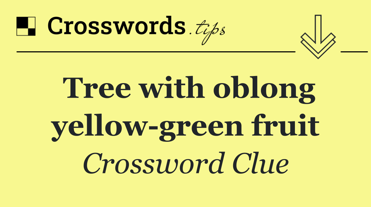 Tree with oblong yellow green fruit