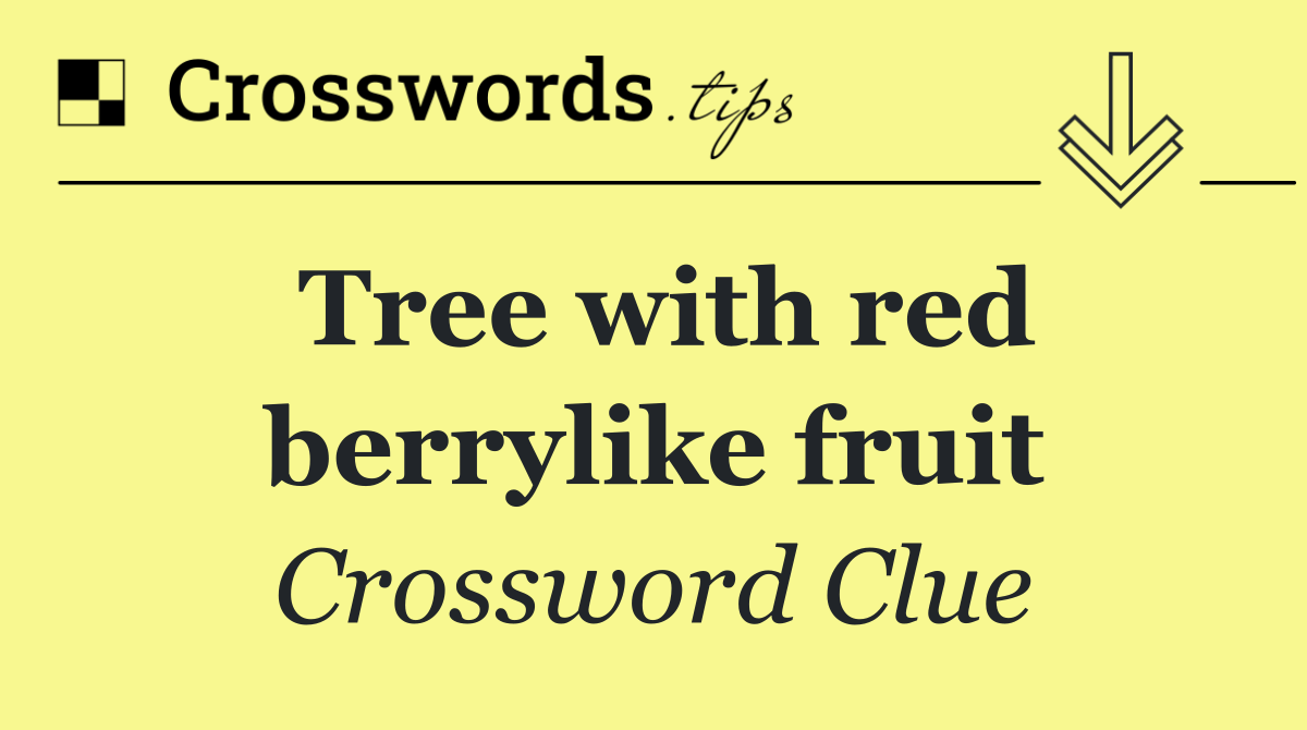 Tree with red berrylike fruit