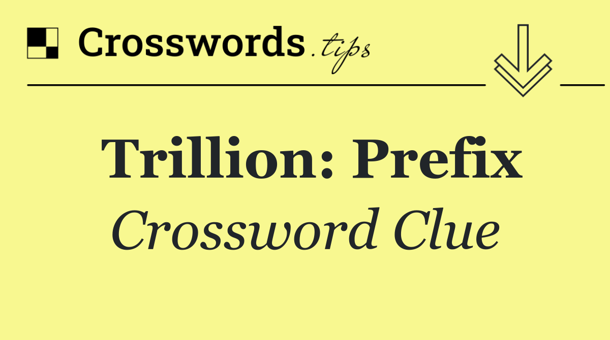Trillion: Prefix