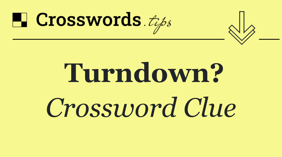 Turndown?