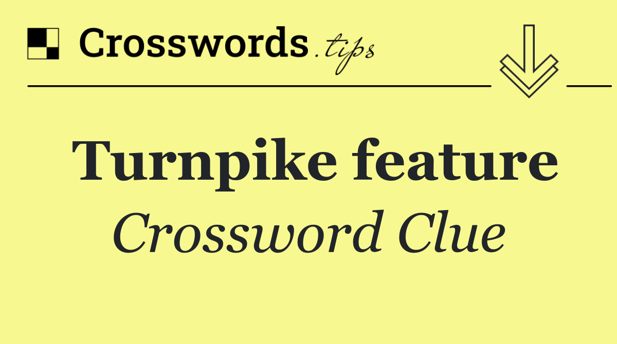 Turnpike feature
