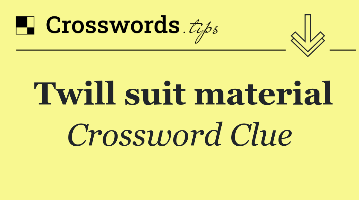 Twill suit material