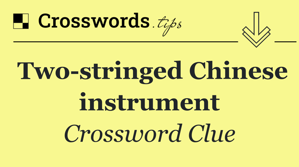 Two stringed Chinese instrument
