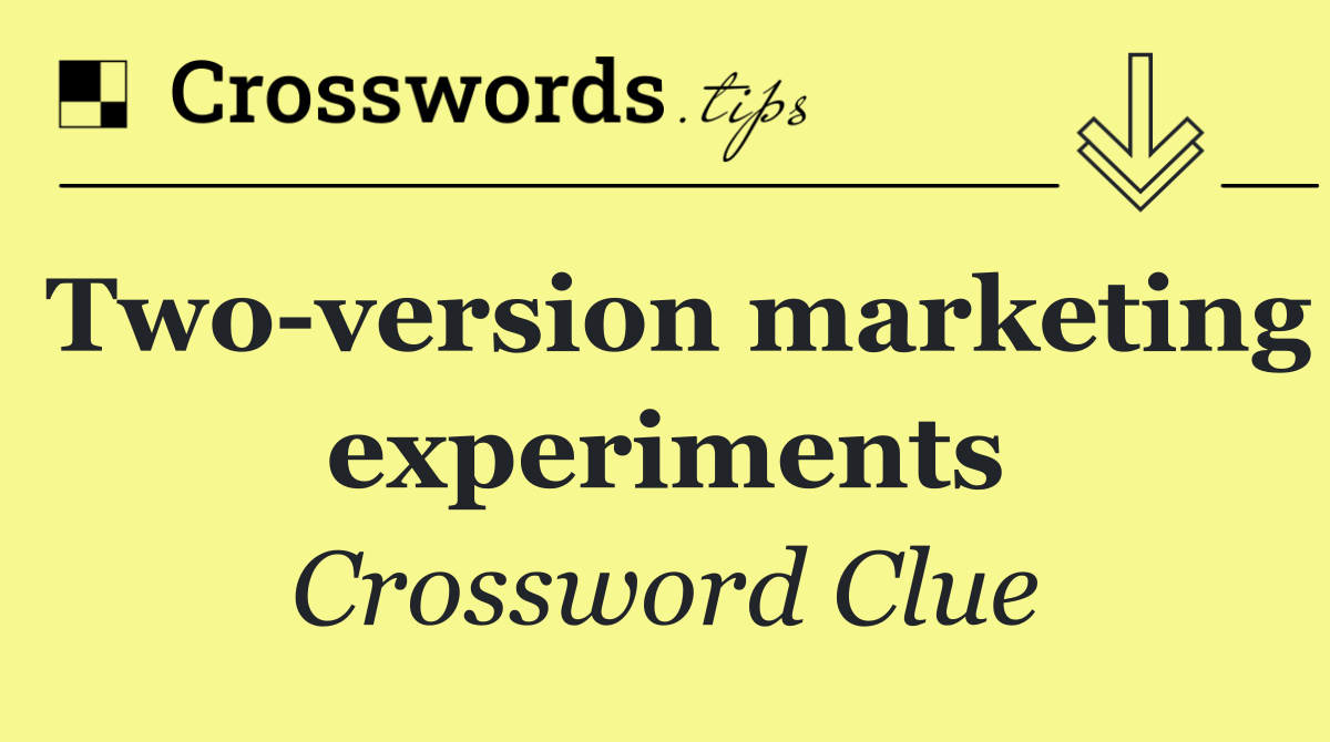 Two version marketing experiments