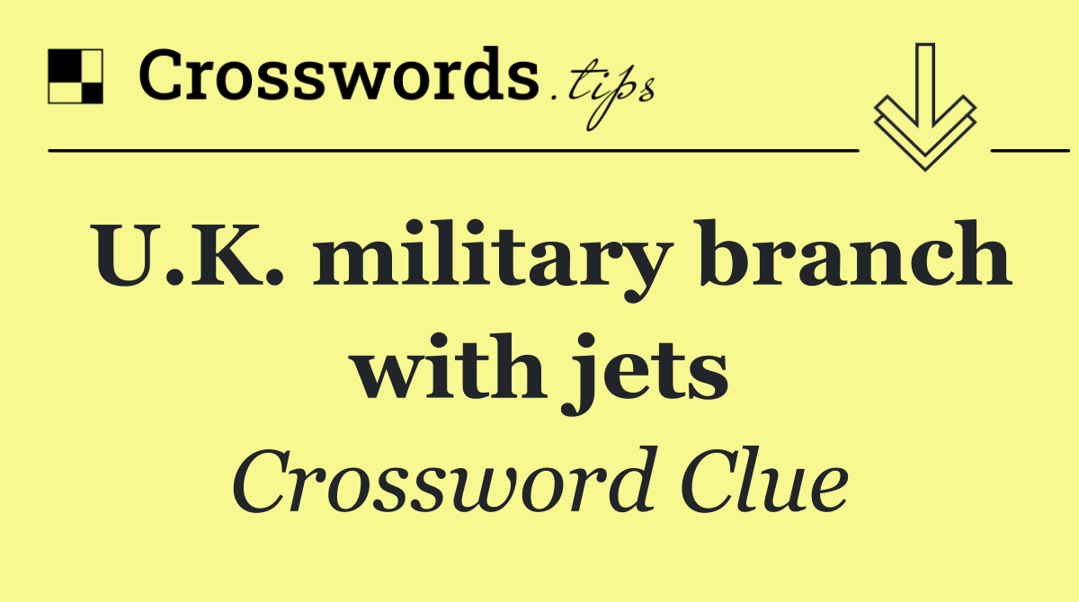 U.K. military branch with jets