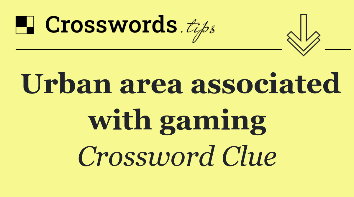 Urban area associated with gaming