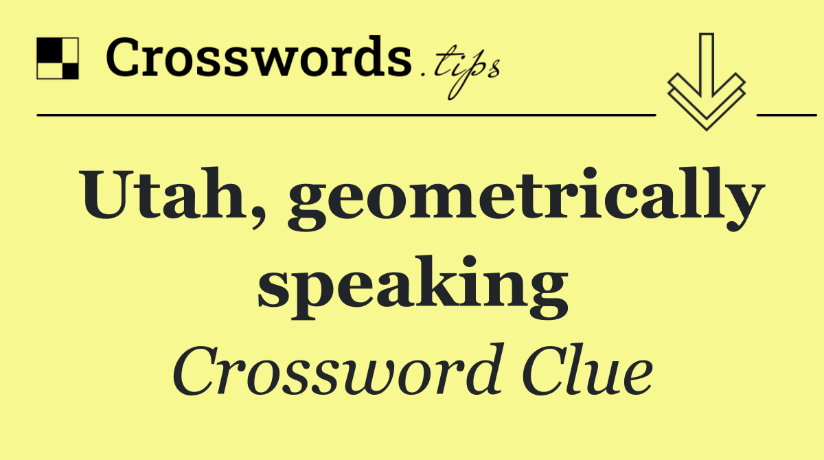 Utah, geometrically speaking