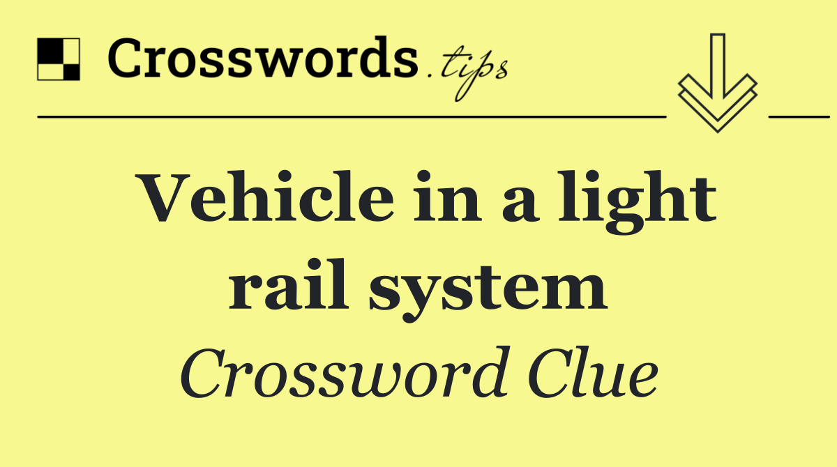 Vehicle in a light rail system