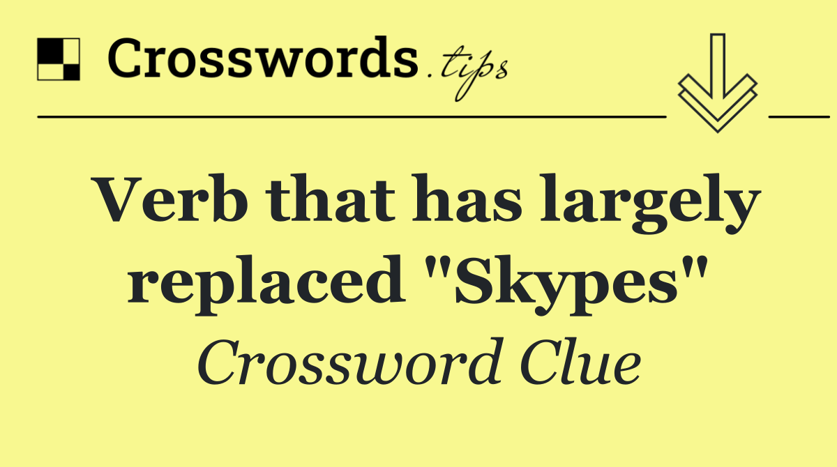 Verb that has largely replaced "Skypes"